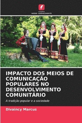 bokomslag Impacto DOS Meios de Comunicao Populares No Desenvolvimento Comunitrio