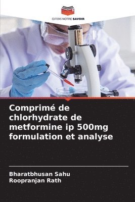 Bharatbhusan Sahu, Roopranjan Rath - Comprimé de chlorhydrate de metformine ip 500mg formulation et analyse, Häftad