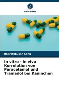 bokomslag In vitro - in vivo Korrelation von Paracetamol und Tramadol bei Kaninchen