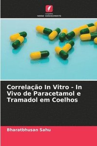 bokomslag Correlao In Vitro - In Vivo de Paracetamol e Tramadol em Coelhos