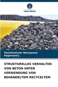 bokomslag Strukturelles Verhalten Von Beton Unter Verwendung Von Behandeltem Recyceltem