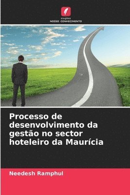 bokomslag Processo de desenvolvimento da gesto no sector hoteleiro da Maurcia