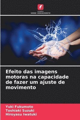 bokomslag Efeito das imagens motoras na capacidade de fazer um ajuste de movimento