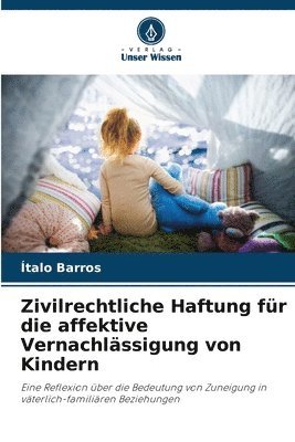 bokomslag Zivilrechtliche Haftung fr die affektive Vernachlssigung von Kindern