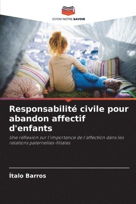 bokomslag Responsabilit civile pour abandon affectif d'enfants