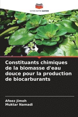 Constituants chimiques de la biomasse d'eau douce pour la production de biocarburants 1