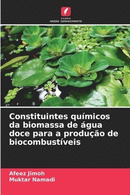 bokomslag Constituintes qumicos da biomassa de gua doce para a produo de biocombustveis