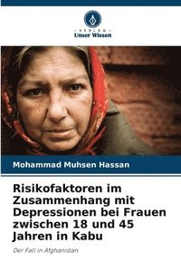 bokomslag Risikofaktoren im Zusammenhang mit Depressionen bei Frauen zwischen 18 und 45 Jahren in Kabu
