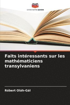 bokomslag Faits intressants sur les mathmaticiens transylvaniens