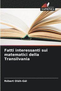 bokomslag Fatti interessanti sui matematici della Transilvania