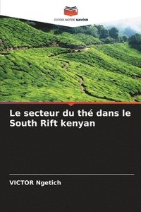 bokomslag Le secteur du th dans le South Rift kenyan