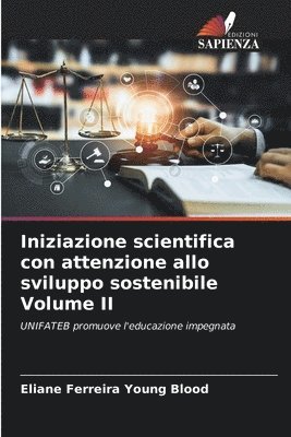 Iniziazione scientifica con attenzione allo sviluppo sostenibile Volume II 1