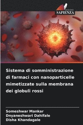 Sistema di somministrazione di farmaci con nanoparticelle mimetizzate sulla membrana dei globuli rossi 1