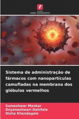 Sistema de administrao de frmacos com nanopartculas camufladas na membrana dos glbulos vermelhos 1