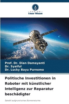 Politische Investitionen in Roboter mit knstlicher Intelligenz zur Reparatur beschdigter 1