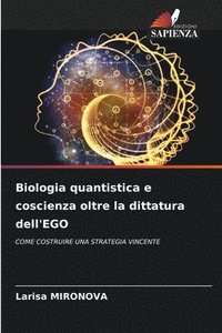 bokomslag Biologia quantistica e coscienza oltre la dittatura dell'EGO