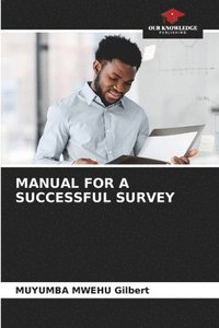 bokomslag Manual for a Successful Survey