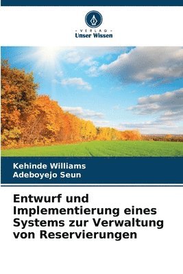 bokomslag Entwurf und Implementierung eines Systems zur Verwaltung von Reservierungen