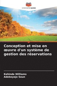 bokomslag Conception et mise en oeuvre d'un systme de gestion des rservations