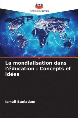 bokomslag La mondialisation dans l'ducation