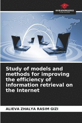 Study of models and methods for improving the efficiency of information retrieval on the Internet 1