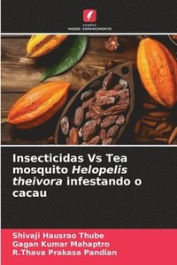 bokomslag Insecticidas Vs Tea mosquito Helopelis theivora infestando o cacau