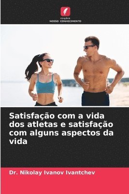 bokomslag Satisfao com a vida dos atletas e satisfao com alguns aspectos da vida