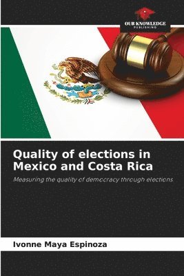 bokomslag Quality of elections in Mexico and Costa Rica