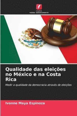 Qualidade das eleies no Mxico e na Costa Rica 1