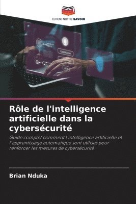 bokomslag Rle de l'intelligence artificielle dans la cyberscurit