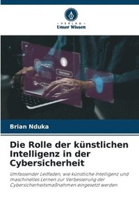 bokomslag Die Rolle der knstlichen Intelligenz in der Cybersicherheit