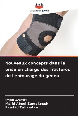 Nouveaux concepts dans la prise en charge des fractures de l'entourage du genou 1