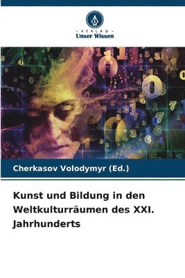 bokomslag Kunst und Bildung in den Weltkulturrumen des XXI. Jahrhunderts