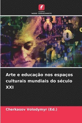 bokomslag Arte e educao nos espaos culturais mundiais do sculo XXI