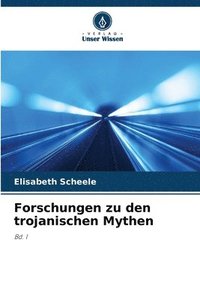 bokomslag Forschungen zu den trojanischen Mythen