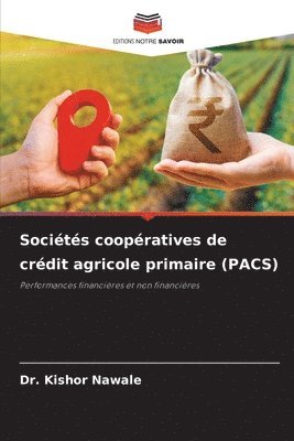 Socits coopratives de crdit agricole primaire (PACS) 1