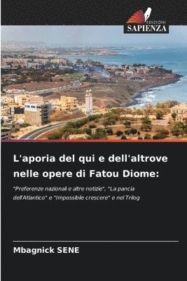 L'aporia del qui e dell'altrove nelle opere di Fatou Diome 1