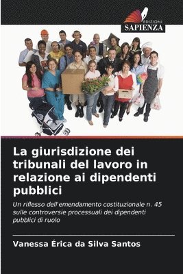 bokomslag La giurisdizione dei tribunali del lavoro in relazione ai dipendenti pubblici