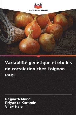 bokomslag Variabilit gntique et tudes de corrlation chez l'oignon Rabi