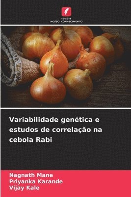 bokomslag Variabilidade gentica e estudos de correlao na cebola Rabi