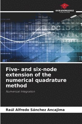 Five- and six-node extension of the numerical quadrature method 1