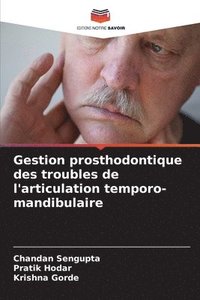 bokomslag Gestion prosthodontique des troubles de l'articulation temporo-mandibulaire