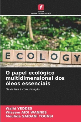 bokomslag O papel ecolgico multidimensional dos leos essenciais