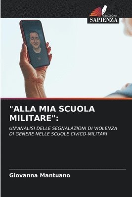 &quot;Alla MIA Scuola Militare&quot; 1