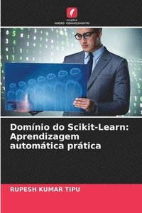bokomslag Domínio do Scikit-Learn: Aprendizagem automática prática