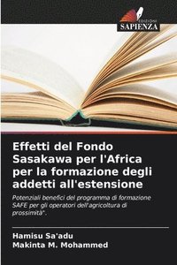 bokomslag Effetti del Fondo Sasakawa per l'Africa per la formazione degli addetti all'estensione