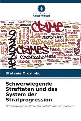 bokomslag Schwerwiegende Straftaten und das System der Strafprogression