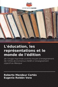 bokomslag L'éducation, les représentations et le monde de l'édition