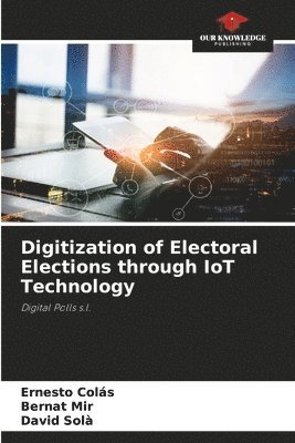 Digitization of Electoral Elections through IoT Technology 1