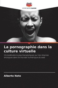 bokomslag La pornographie dans la culture virtuelle